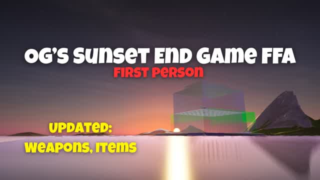 Og's Sunset End Game FFA (1st Person)