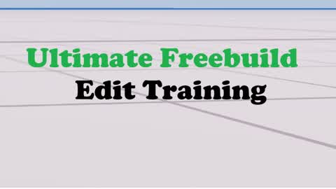 ⭐Ultimate Freebuild Edit Training⭐