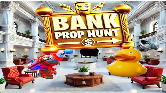 bank prop hunt 💰