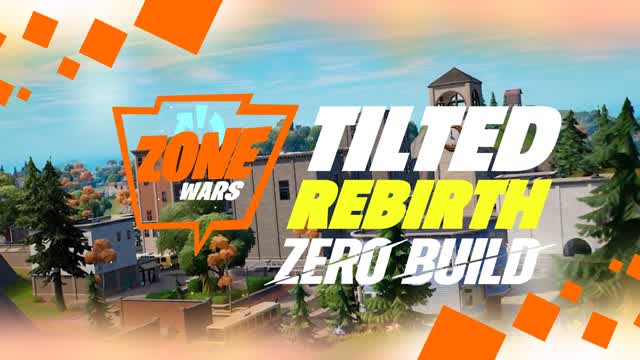 Tilted Rebirth Zone Wars [Zero Build]