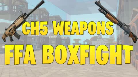 CH5 WEAPONS - FFA BOXFIGHT