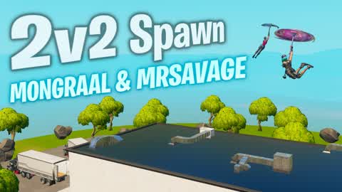 2V2 SPAWN [MONGRAAL & MRSAVAGE]