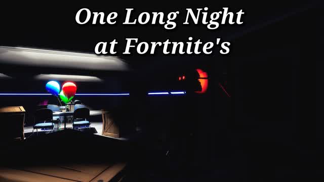 Capture 1 – One Long Night At Fortnite’s
