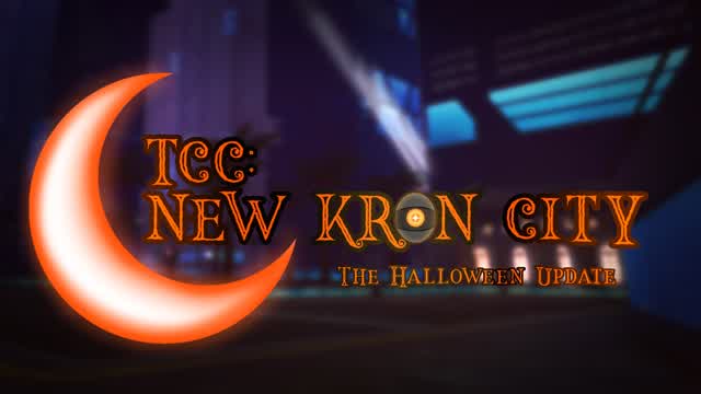 TCC: New Kron City (Halloween Update)