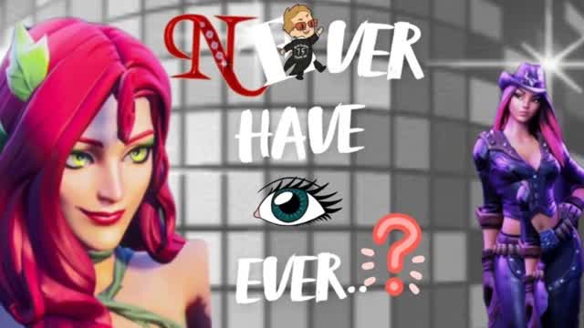 NEVER HAVE I EVER! (Updated)
