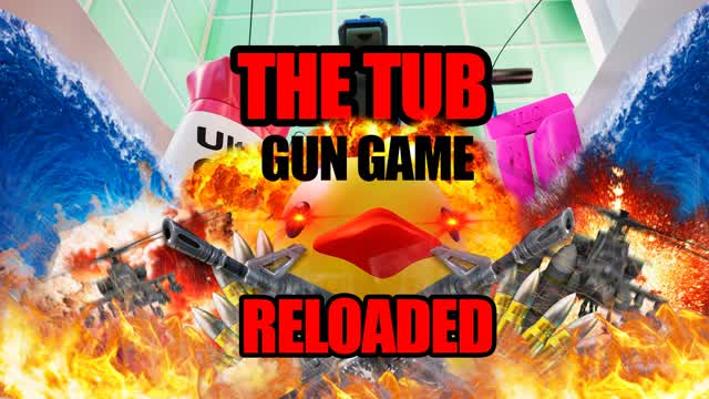 THE TUB 2 - GUN GAME