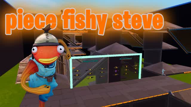 Piece control Fishy Steve