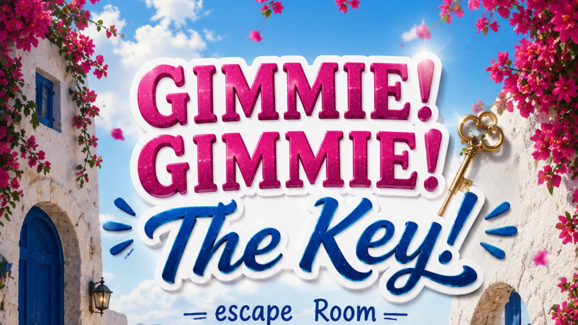 GIMMIE! GIMMIE! THE KEY!