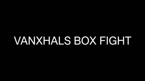 Vanxhal box fights