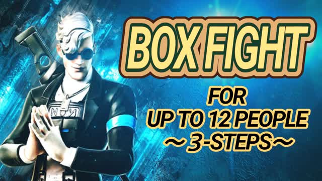 3-STEPS,BOX FIGHT FOR UP TO 12 PEOPLE