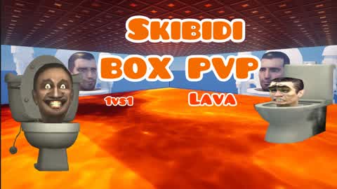 SKIBIDI BOX PVP 1VS1 LAVA