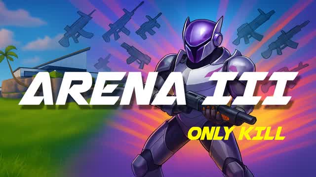 Arena III - Only Kill