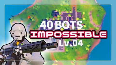40 Bots IMPOSSIBLE-Lv.04 40ボット 不可能