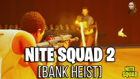 NITE SQUAD 2 [BANKHEIST🏦]