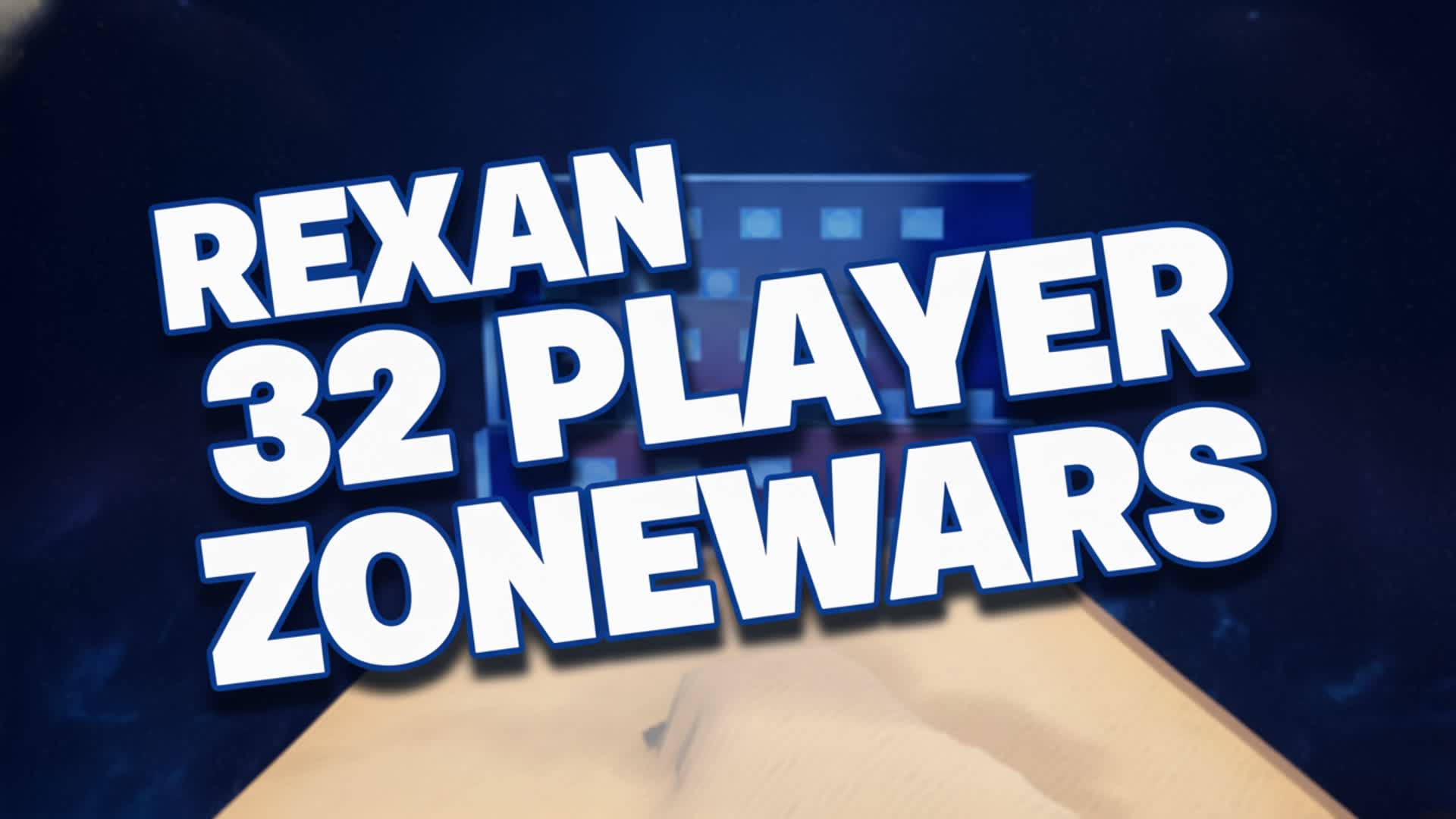 REXAN 32 PLAYER ZONE WARS
