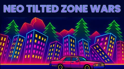 Neo Tilted Zone Wars ⭐ (AM)