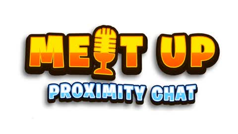MEET UP - PROXIMITY CHAT RP 📞