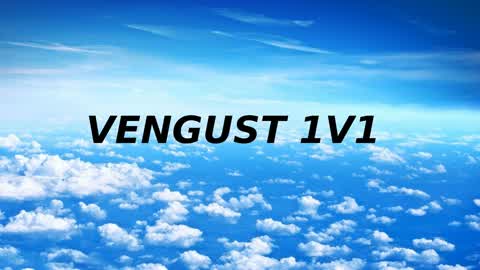 VENGUST 1V1