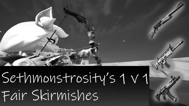 Sethmonstrosity's 1 v 1 Fair Skirmishes