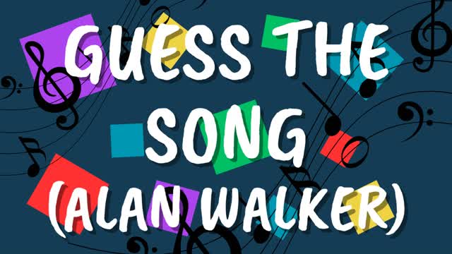 Guess The Song (Alan Walker)