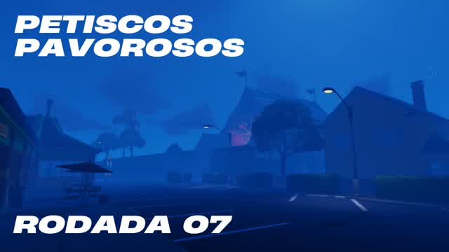 PETISCOS PAVOROSOS - RODADA 07