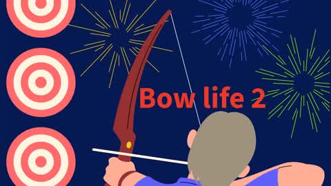 Bow life 2