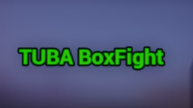 TUBA BoxFight