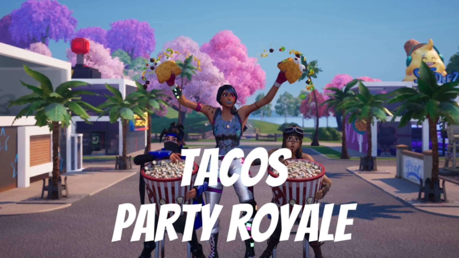 Tacos Party Royale (New Map)