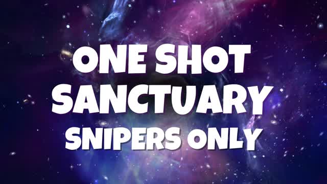 ONE SHOT SANCTUARY - SNIPERS ONLY