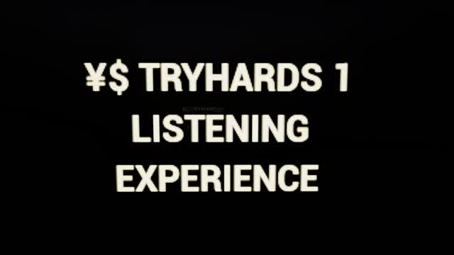 Capture 1 – TRYHARDS 1 LISTENING EXPERIENCE