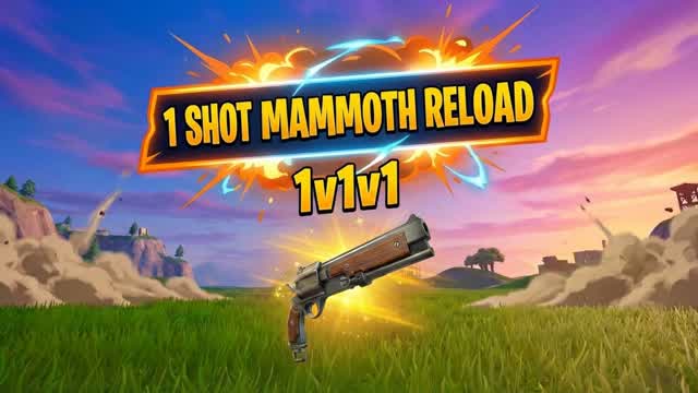 1 SHOT RELOAD 1V1V1 (MAMMOTH ONLY)