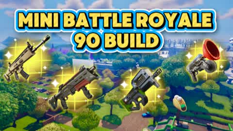 MINI BATTLE ROYALE 90 BUILD