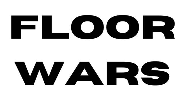Floor wars