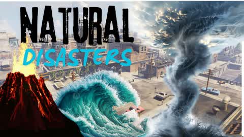 NATURAL DISASTERS! - SURVIVE THE NATURE