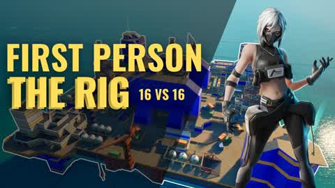 THE RIG - FIRSTPERSON - 16 VS 16