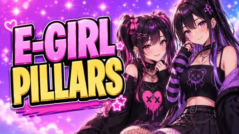 E-GIRL PILLARS PILLERS PILARS