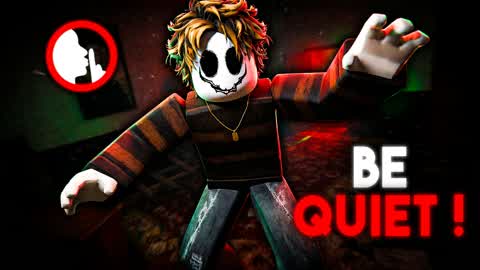 🎙️ BE QUIET ! [HORROR SURVIVAL]