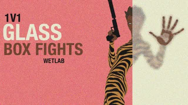 1V1 GLASS BOX FIGHTS - WETLAB