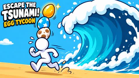 ESCAPE THE TSUNAMI 🌊 EGG TYCOON