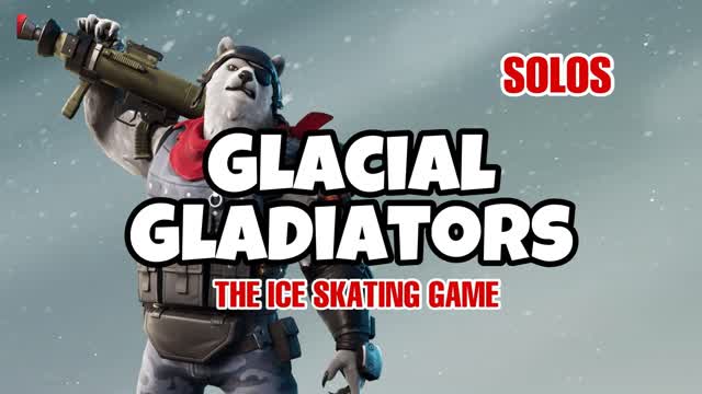 Glacial Gladiators [Solo]