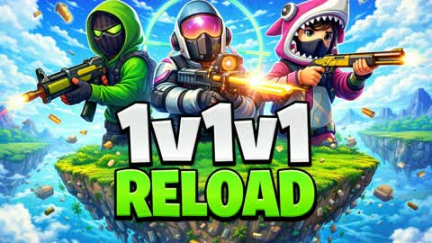 Reload 1v1v1 1v1v1
