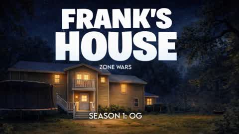 Frank's OG HOUSE ZONE WARS