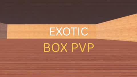 EXOTIC BOX PVP
