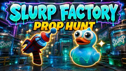 SLURP FACTORY PROP HUNT đ