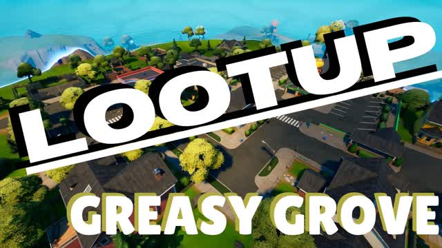 LOOT UP (GREASY GROVE)