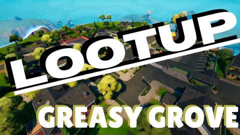LOOT UP (GREASY GROVE)
