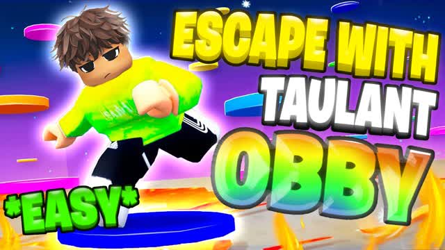 ⭐ ESCAPE WITH TAULANT OBBY ⭐