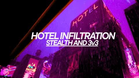 HOTEL INFILTRATION | Stealth and 3v3