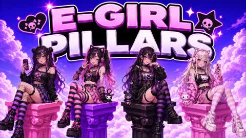 E-GIRL PILLARS PILARS PILLERS