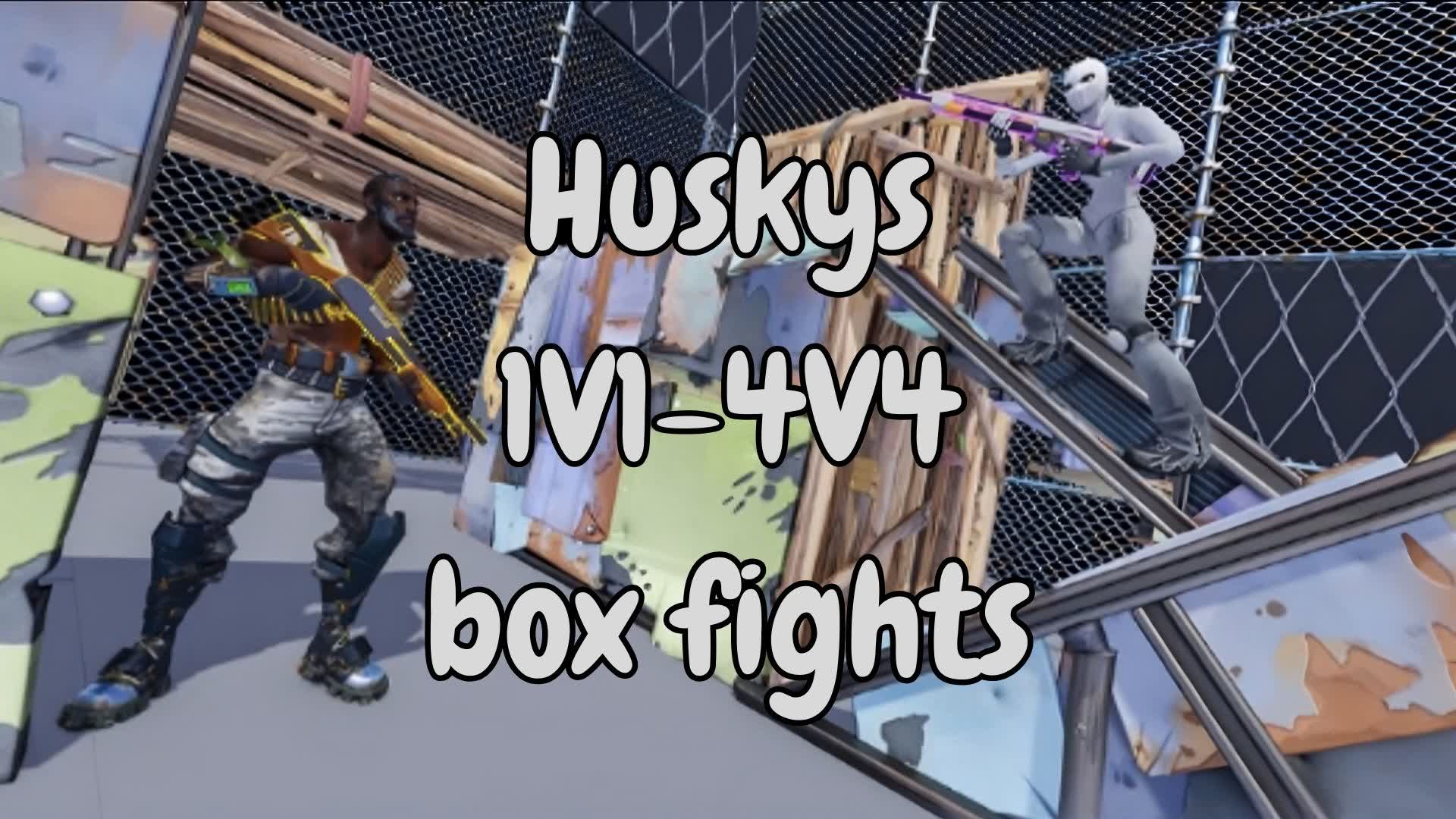 Huskys 1V1-4V4 boxfight